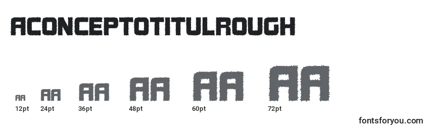 AConceptotitulrough Font Sizes