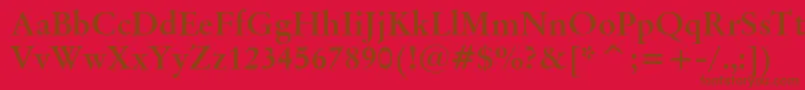 More about OriginalGaramondBoldBt Font OriginalGaramondBoldBt Font – Brown Fonts on Red Background