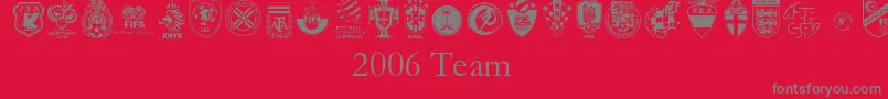 2006Team-Schriftart – Graue Schriften auf rotem Hintergrund