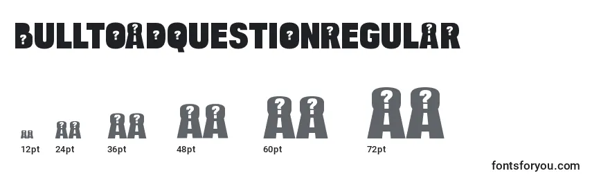 BulltoadquestionRegular Font Sizes