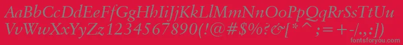 ClassicalGaramondItalicBt-Schriftart – Graue Schriften auf rotem Hintergrund