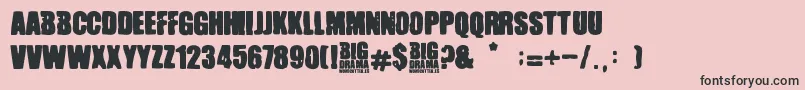 Big Drama Font – Black Fonts on Pink Background