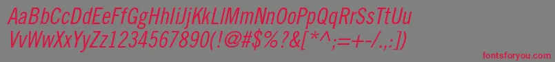 TradegothicltstdCn18obl Font – Red Fonts on Gray Background