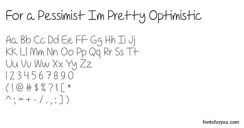 A fonte For a Pessimist Im Pretty Optimistic   (127011) – alfabeto, números, caracteres especiais