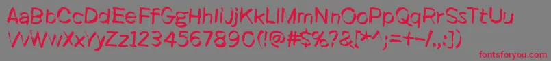 It started here, again Font – Red Fonts on Gray Background