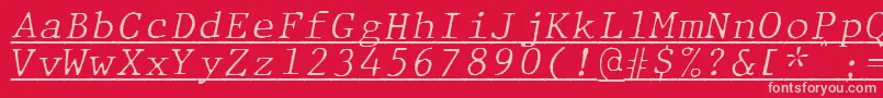 More about JMH Typewriter mono Fine Italic Under Font JMH Typewriter mono Fine Italic Under Font – Pink Fonts on Red Background
