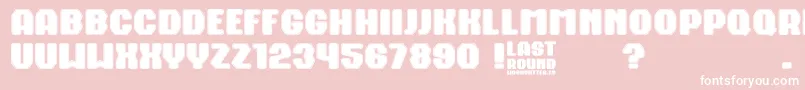 Last Round Font – White Fonts on Pink Background