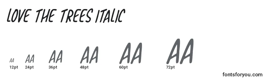 Love The Trees Italic (132999) Font Sizes