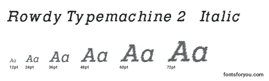 Größen der Schriftart Rowdy Typemachine 2   Italic