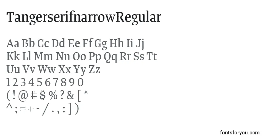 characters of tangerserifnarrowregular font, letter of tangerserifnarrowregular font, alphabet of  tangerserifnarrowregular font