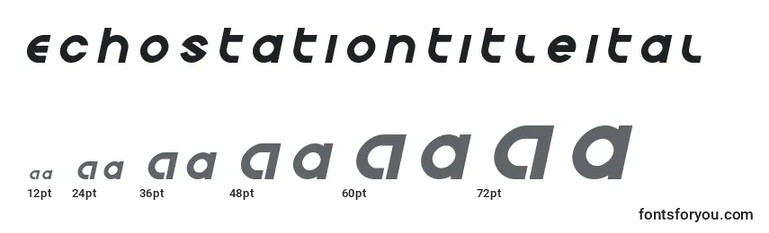 Größen der Schriftart Echostationtitleital