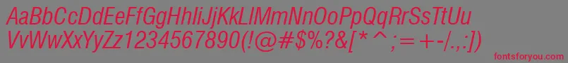 Swiss721CondensedItalicBt Font – Red Fonts on Gray Background