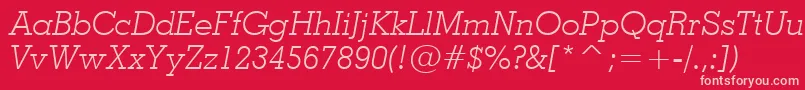 GeometricSlabserif703LightItalicBt Font – Pink Fonts on Red Background