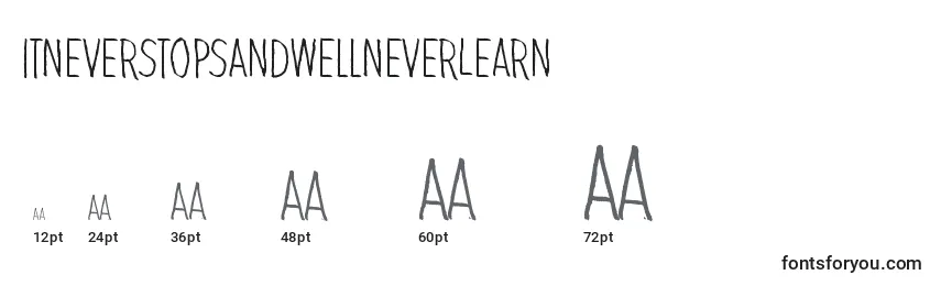 Größen der Schriftart ItNeverStopsAndWellNeverLearn