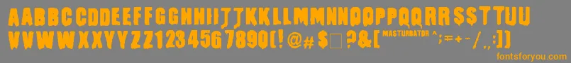 Masturbator Font – Orange Fonts on Gray Background
