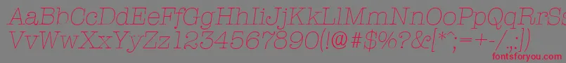 TypewriterserialXlightItalic Font – Red Fonts on Gray Background