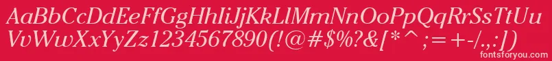 CheltenhamItcBookItalicBt Font – Pink Fonts on Red Background