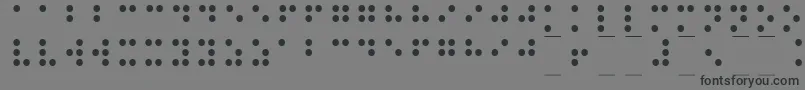 Braille1-Schriftart – Schwarze Schriften auf grauem Hintergrund