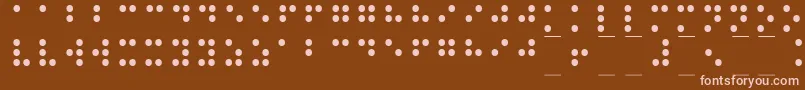 Braille1-Schriftart – Rosa Schriften auf braunem Hintergrund