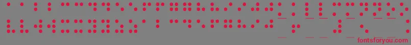 Braille1 Font – Red Fonts on Gray Background