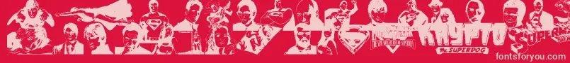 SupermanLastSonOfKryptonSuper Font – Pink Fonts on Red Background