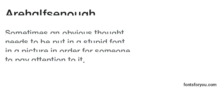 Arehalfsenough Font