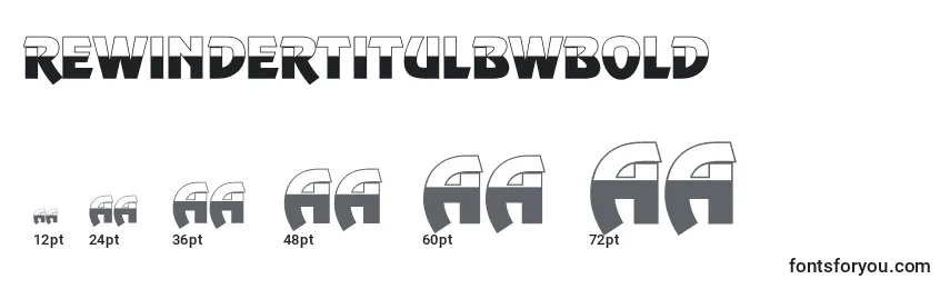 RewindertitulbwBold Font Sizes