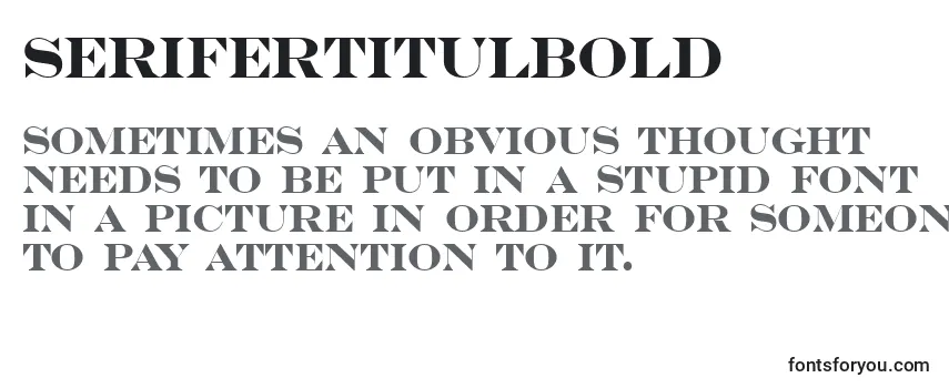 Review of the SerifertitulBold Font