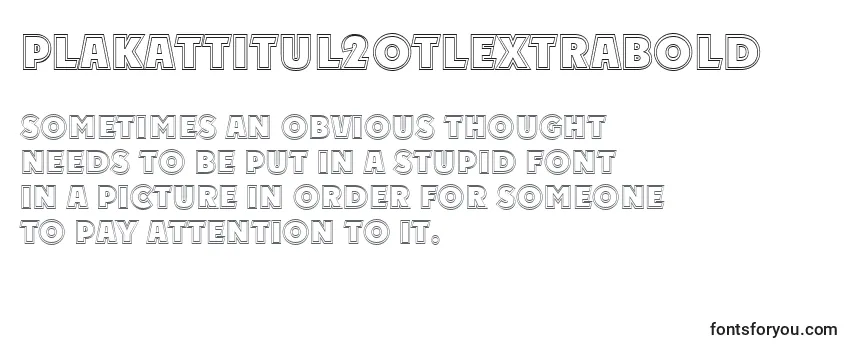 Review of the Plakattitul2otlExtrabold Font