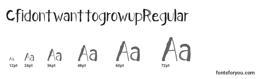 CfidontwanttogrowupRegular Font Sizes