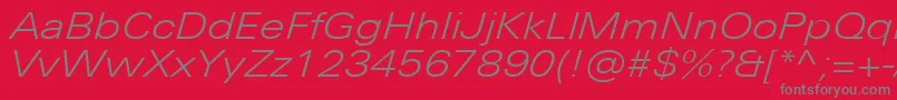UniversNextProLightExtendedItalic-Schriftart – Graue Schriften auf rotem Hintergrund