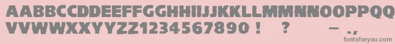 More about VtcKomikaheadlinerchewdfat Font VtcKomikaheadlinerchewdfat Font – Gray Fonts on Pink Background