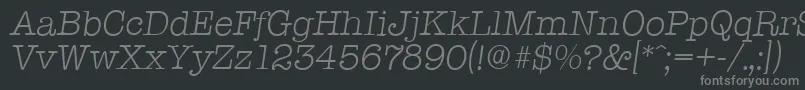 Подробнее о шрифте TypewriterserialLightItalic Шрифт TypewriterserialLightItalic – серые шрифты на чёрном фоне