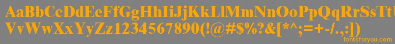Weitere Informationen zur TimesNewRomanMtExtraBold-Schriftart TimesNewRomanMtExtraBold-Schriftart – Orangefarbene Schriften auf grauem Hintergrund