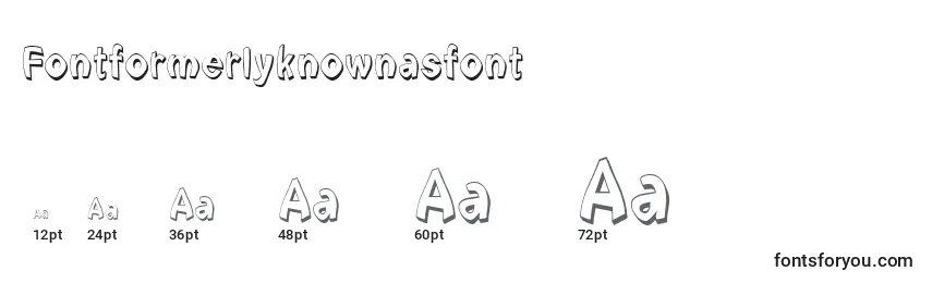Größen der Schriftart Fontformerlyknownasfont